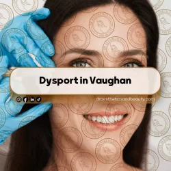 Dysport in Vaughan