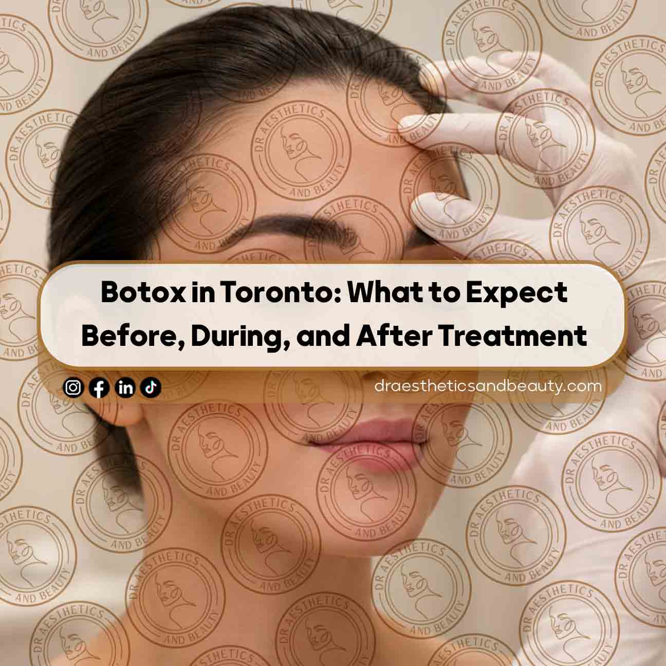 Botox-in-Toronto--What-to-Expect-Before,-During,-and-After-Treatment