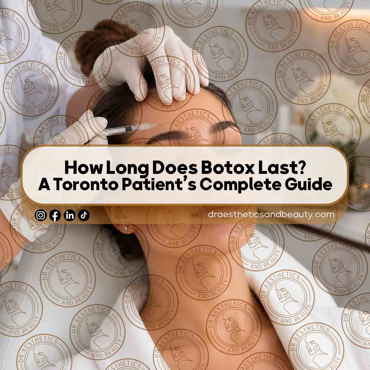 How-Long-Does-Botox-Last--A-Toronto-Patient’s-Complete-Guide