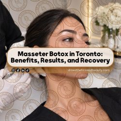 Masseter-Botox-in-Toronto--Benefits-Results-and-Recovery